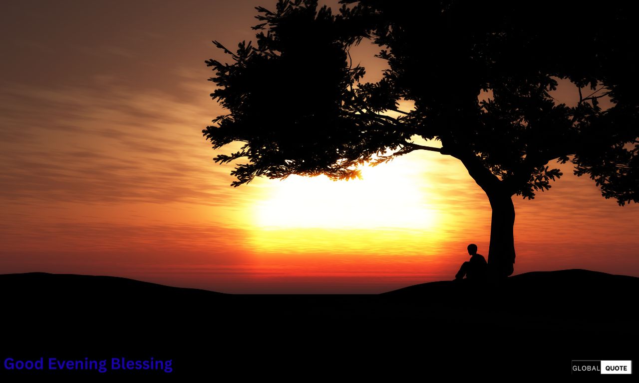 200+Heartwarming Good Evening Blessings Quotes Messages