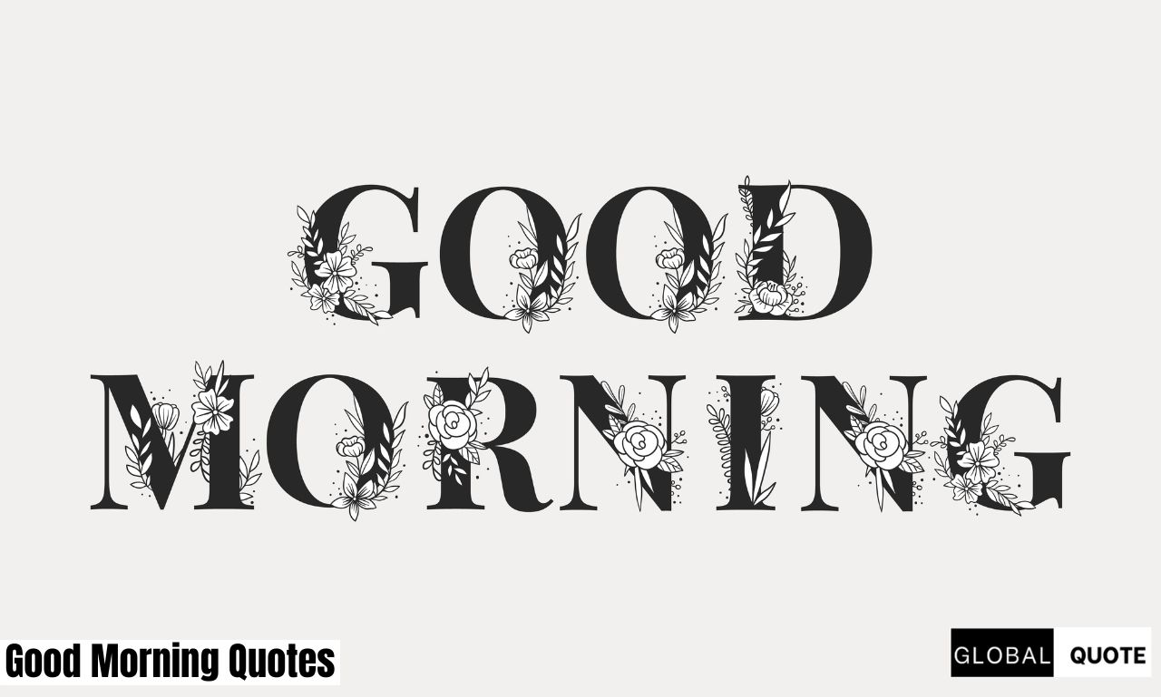 Powerful Good Morning Quotes for a Better Day 