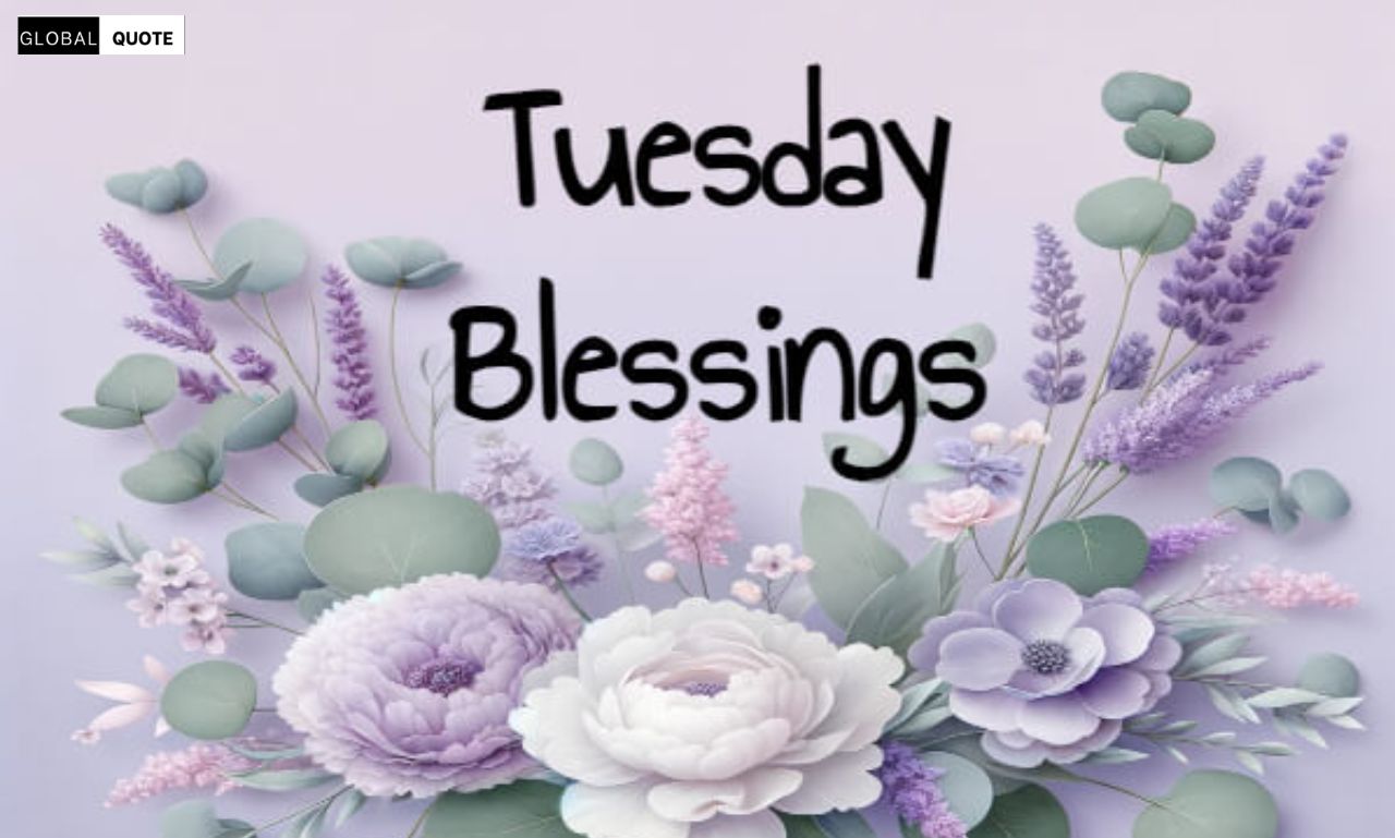 300+Tuesday Blessings Quotes Messages & Prayers