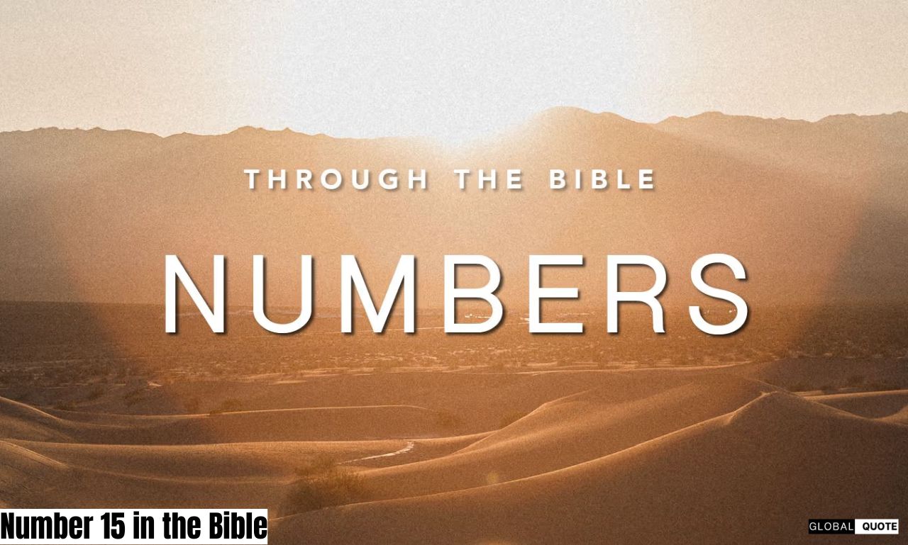 70+Number 15 in the Bible Meaning Explained Deep Insight